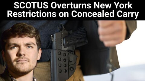 Nick Fuentes || SCOTUS Overturns New York Restrictions on Concealed Carry