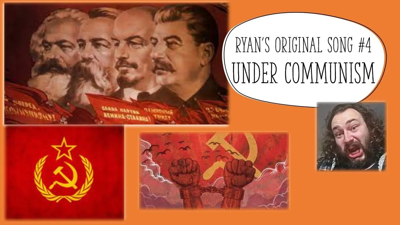 Ryan's Original Song #4 Under Communism (With a Blooper)