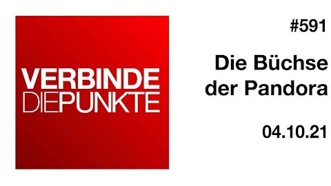 Verbinde die Punkte 591 - Die Büchse der Pandora vom 04.10.2021