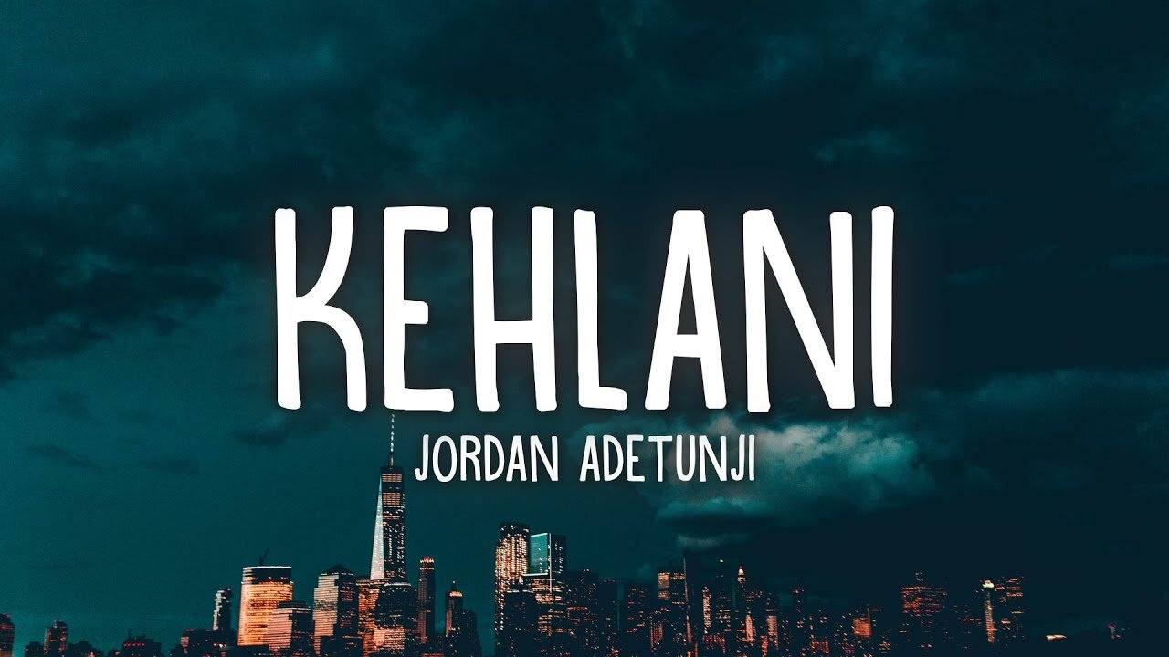 Jordan Adetunji - KEHLANI (Lyrics)