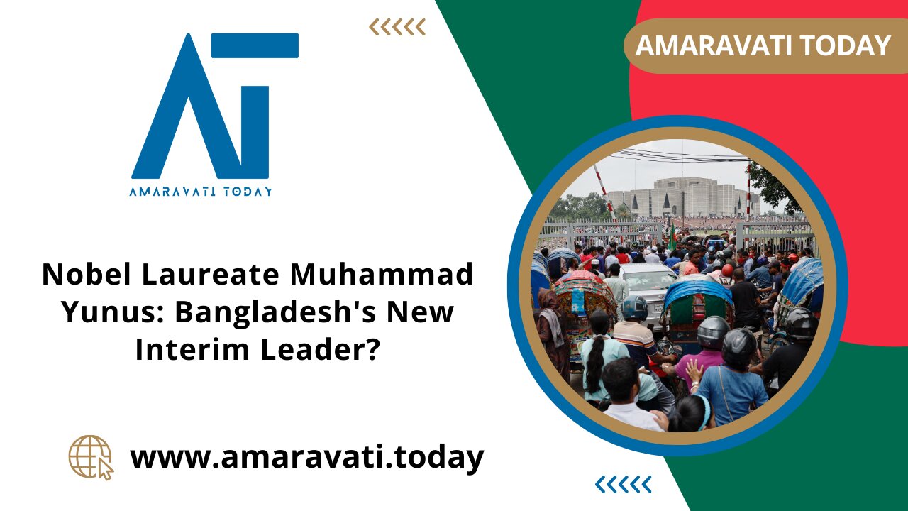 Nobel Laureate Muhammad Yunus Bangladesh's New Interim Leader | Amaravati Today News