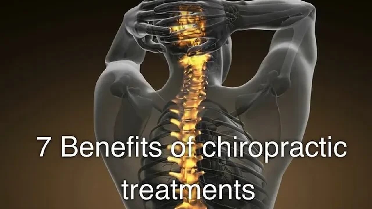 7 Benefits of Chiropractic Treatments