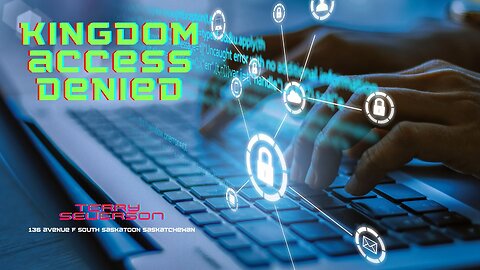 Kingdom Access Denied - Terry Severson - January 22 PM, 2023