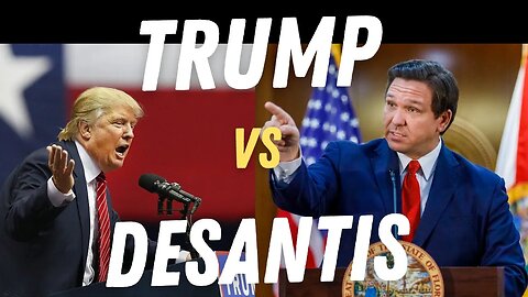 TRUMP VS DESANTIS