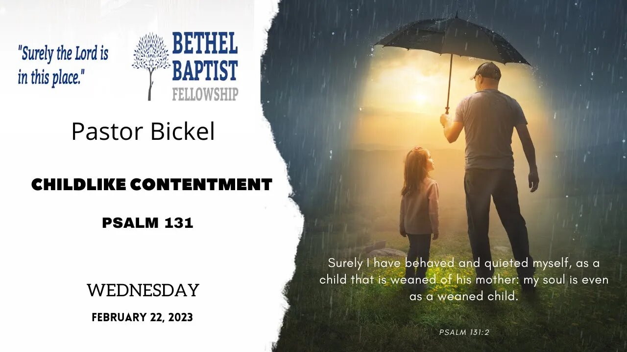 Childlike Contentment | Pastor Bickel | Bethel Baptist Fellowship [SERMON]