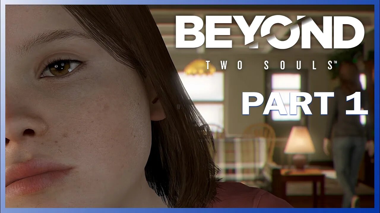 Beyond Two Souls Remixed PC Gameplay Part 1