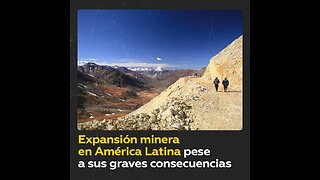 La minería crece en Latinoamérica a pesar de sus impactos negativos