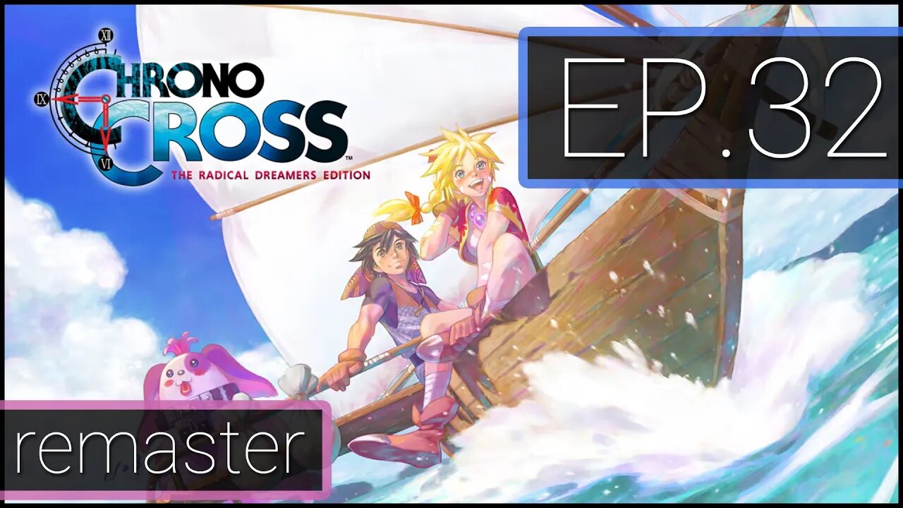 The Chrono Cross - Chrono Cross #32