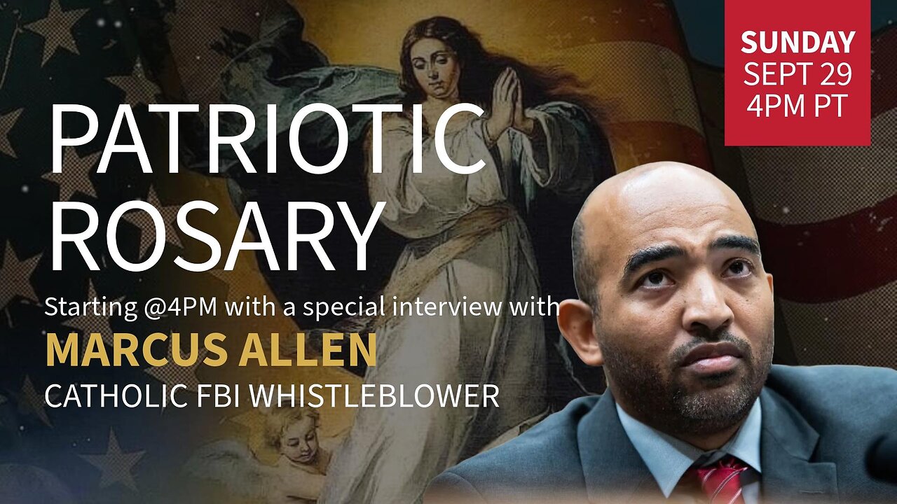 LIVE PATRIOTIC ROSARY + CATHOLIC FBI WHISTLEBLOWER MARCUS ALLEN EXCLUSIVE INTERVIEW! - 9.29.24