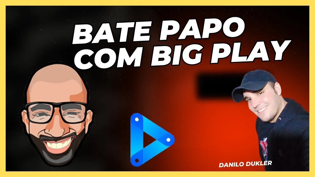 BATE PAPO COM BIG PLAY