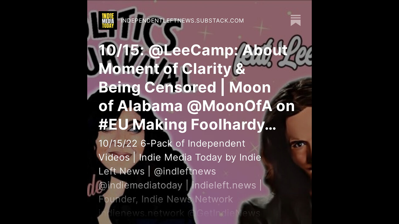 10/15: Lee Camp About Moment of Clarity and Being Censored | Moon of Alabama on EU-Russia Sanctions+