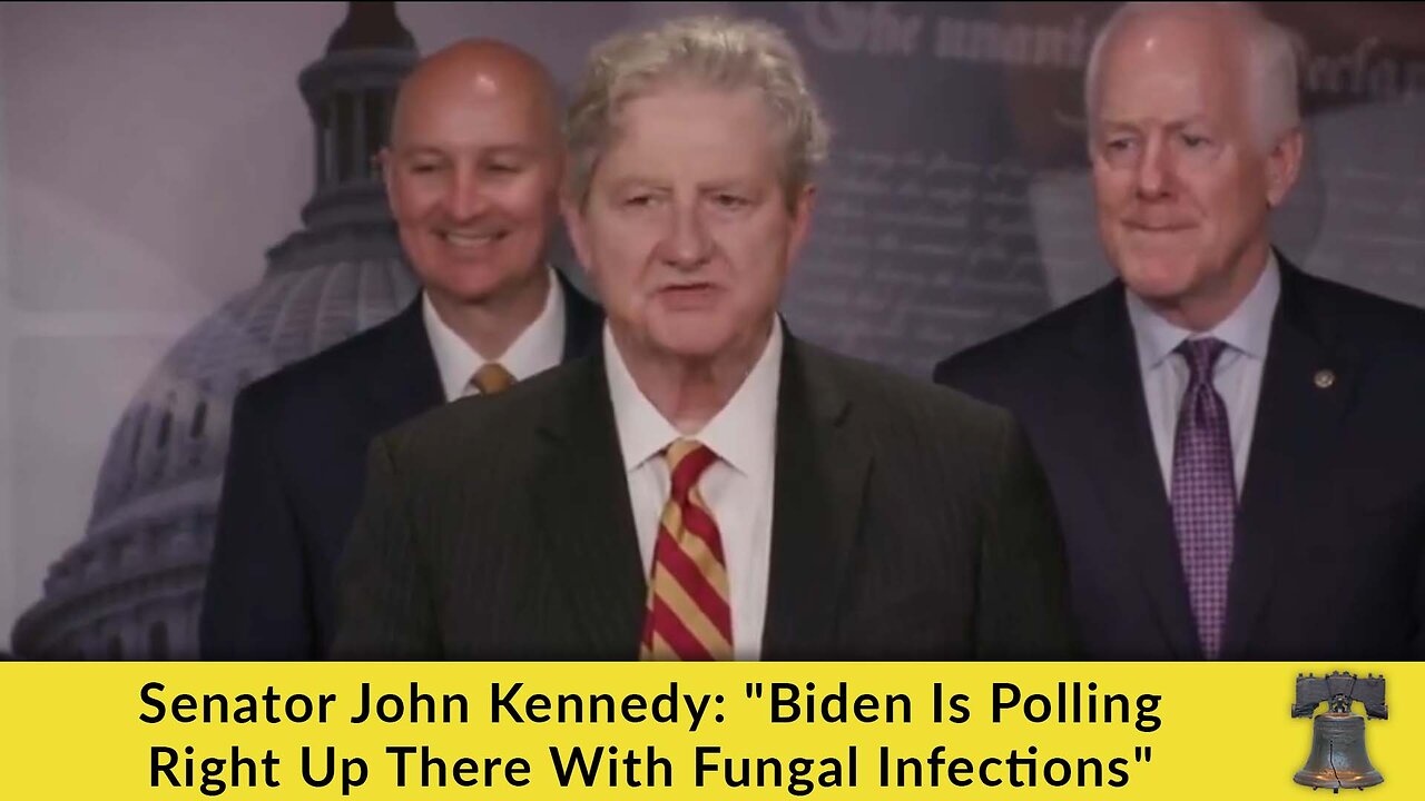 Senator John Kennedy: "Biden Is Polling Right Up There With Fungal Infections"