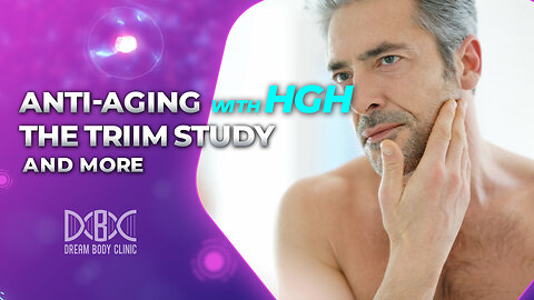 Anti-Aging with HGH The TRIIM Study and More