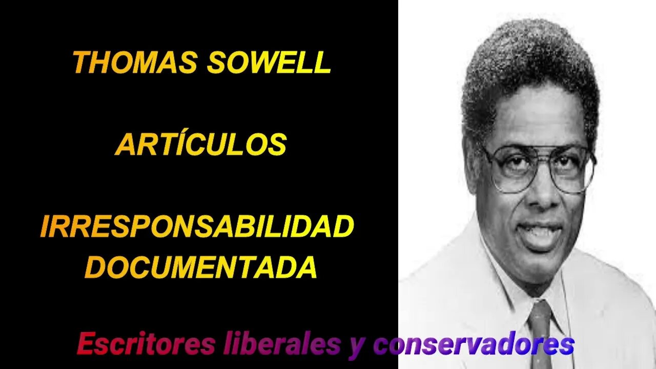 Thomas Sowell - Irresponsabilidad documentada