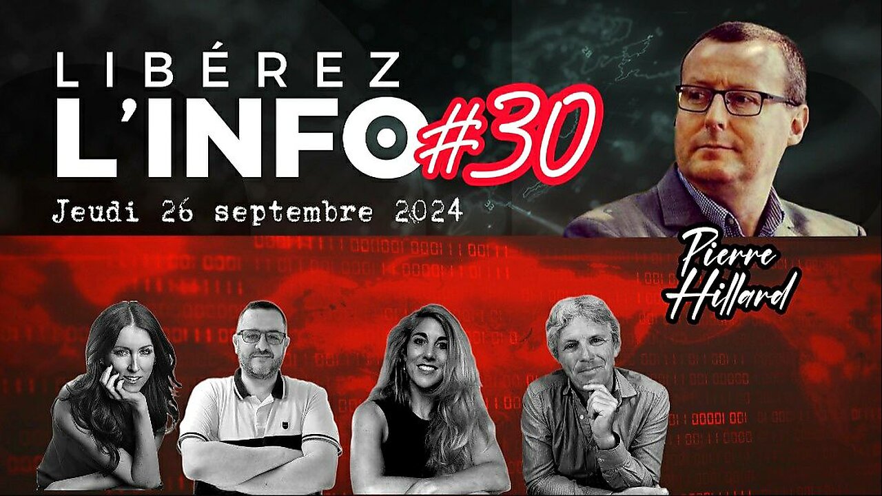 LIBÉREZ L'INFO #30 avec Pierre Hillard - 26.09.24