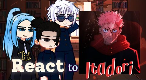 Past Jujutsu Kaisen React to Itadori as the Chosen One