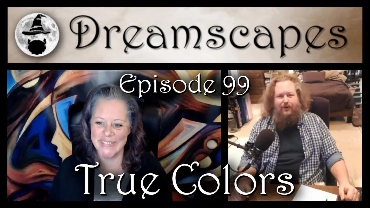 Dreamscapes Episode 99: True Colors