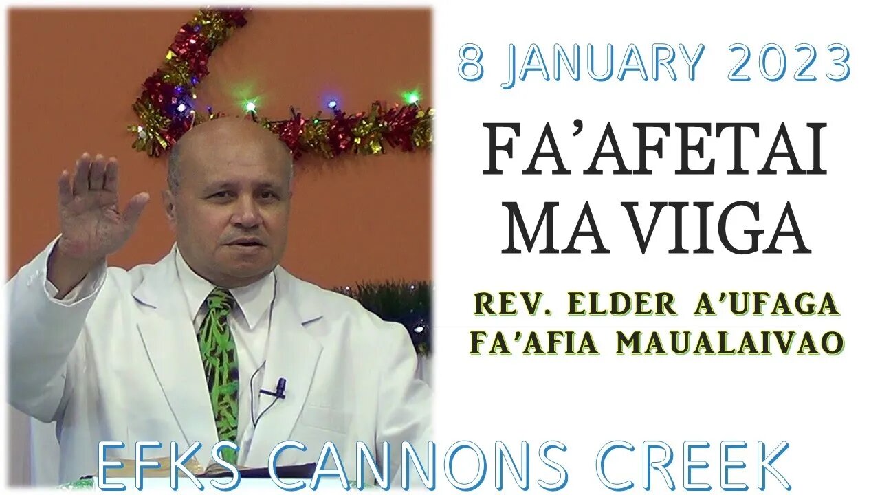 FAAFETAI MA VIIGA (THANKSGIVING AND PRAISE) Reverend Elder A'ufaga Fa'afia Maualaivao