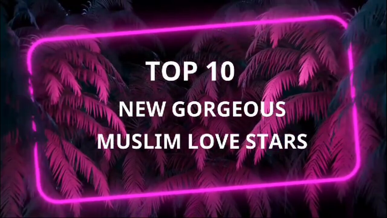 ten muslim most beautifull love star