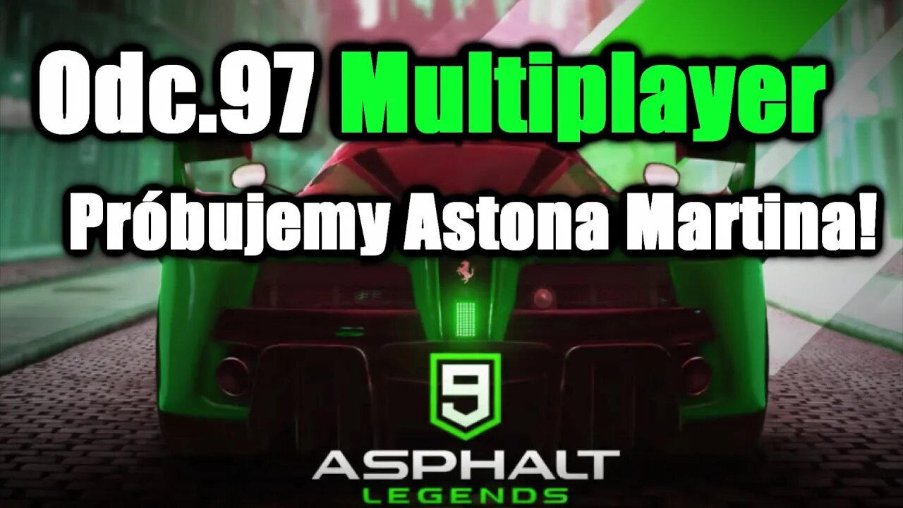 Asphalt 9 odc 97 Multiplayer Próbujemy Astona Martina!