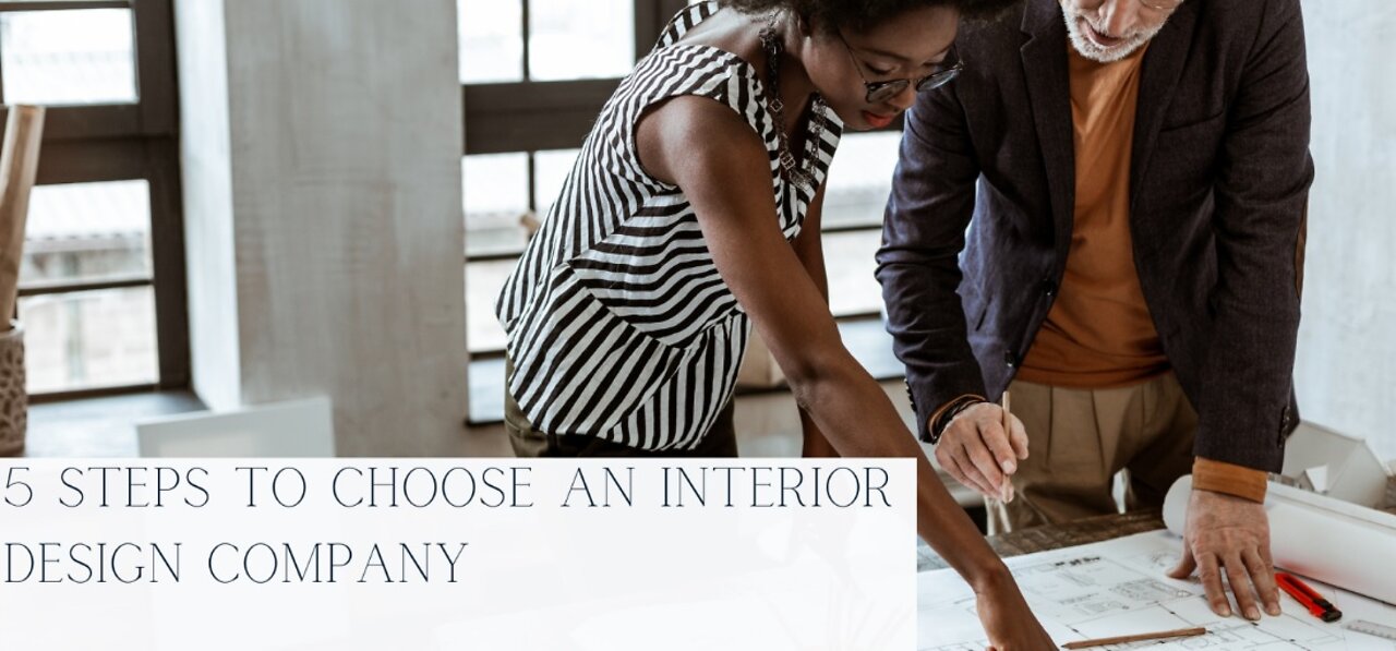 5 Steps to Choose An Interior Design Company