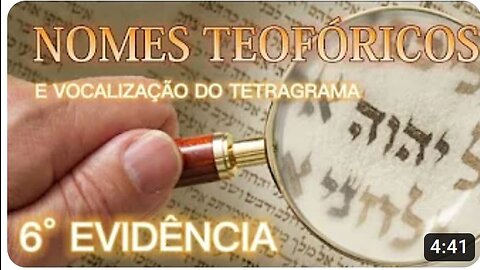 6° EVIDÊNCIA - NOMES TEOFÓRICOS E A VOCALIZAÇÃO DO TETRAGRAMA