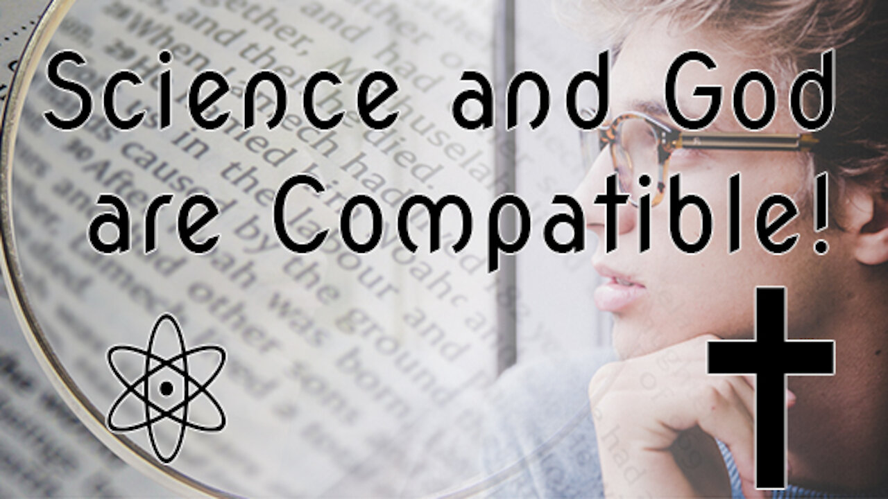 Science and God are Compatible! Disagree? Let Me Explain Why | ✝⚛