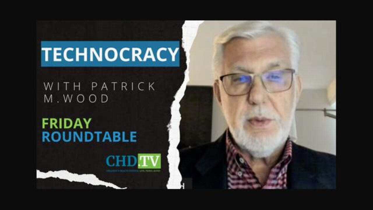WEF - THE RADICAL TRANSFORMATION OF HUMANITY THROUGH TECHNOCRACY - PATRICK M. WOOD