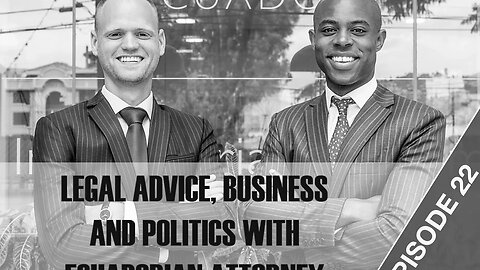 Legal Advice, Business and Politics With Ecuadorian Attorney – Ecuador Insider Podcast #22