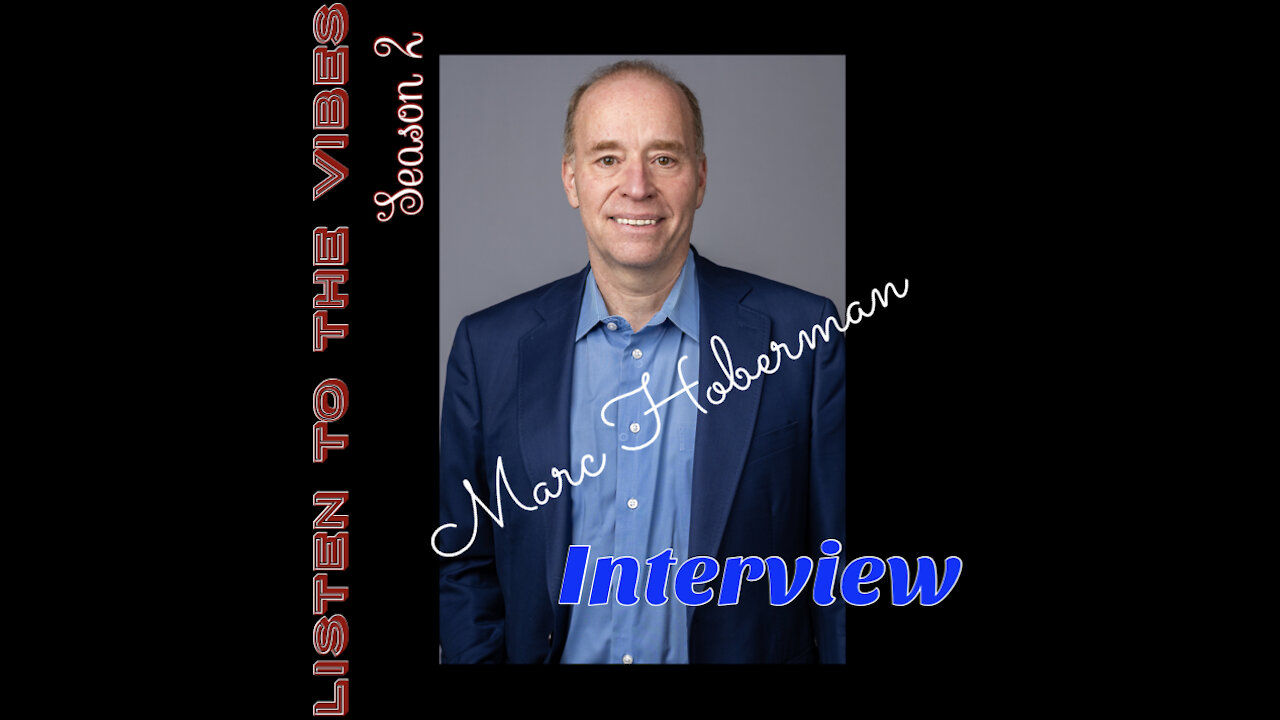 Listen to the Vibes-Marc Hoberman Interview