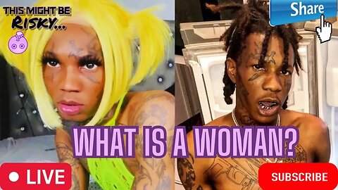 WHAT IS A WOMAN? THE LADIES MAKE THIS QUESTION A DIFFICULT ONE FOR THIS REASON!