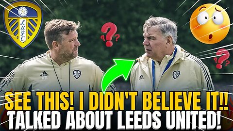 🚨URGENT! I DIDN'T BELIEVE WHAT SAM ALLARDYCE AND KARL ROBINSO SAID OF LEEDS UNITED😱