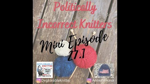 Episode 27.1: Mini episode. DK's Stop the Steal pattern!!