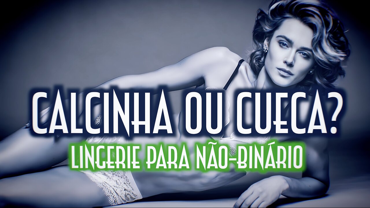 Calcinha ou cueca? Lingerie para não binário - Emerson Martins Video Blog 2024