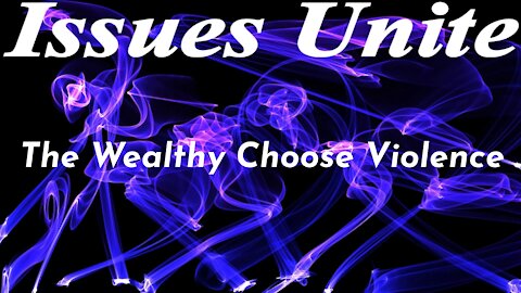 The Wealthy Choose Violence