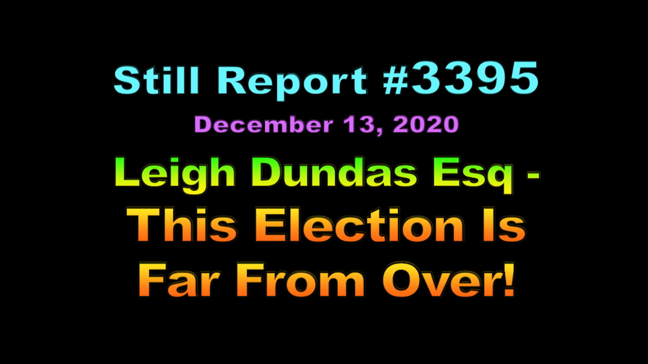 Leigh Dundas – This Election is Far From Over, 3395