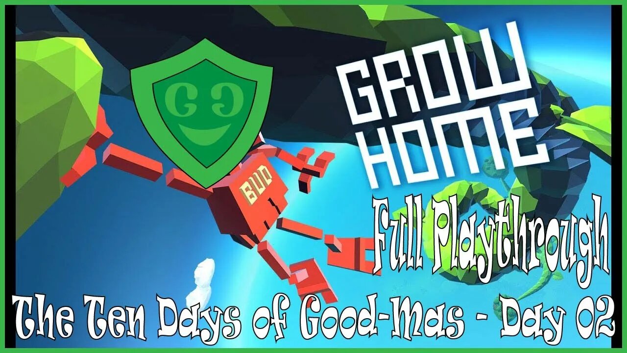 Some Sort Of Stalk You Say? | Grow Home | Day 2 of Good-Mas