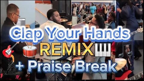 House of God - Oh clap your hands Remix + Praise Break