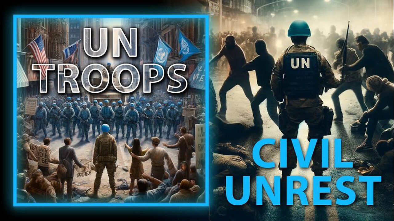 BREAKING: UN Troops To Be Used Inside The US For Civil Unrest