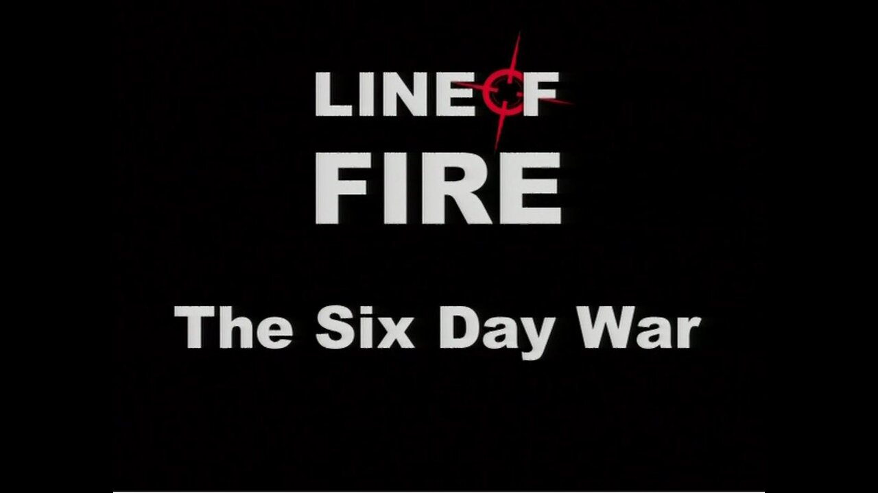 The Six Day War 1967 (Line of Fire, 2000)