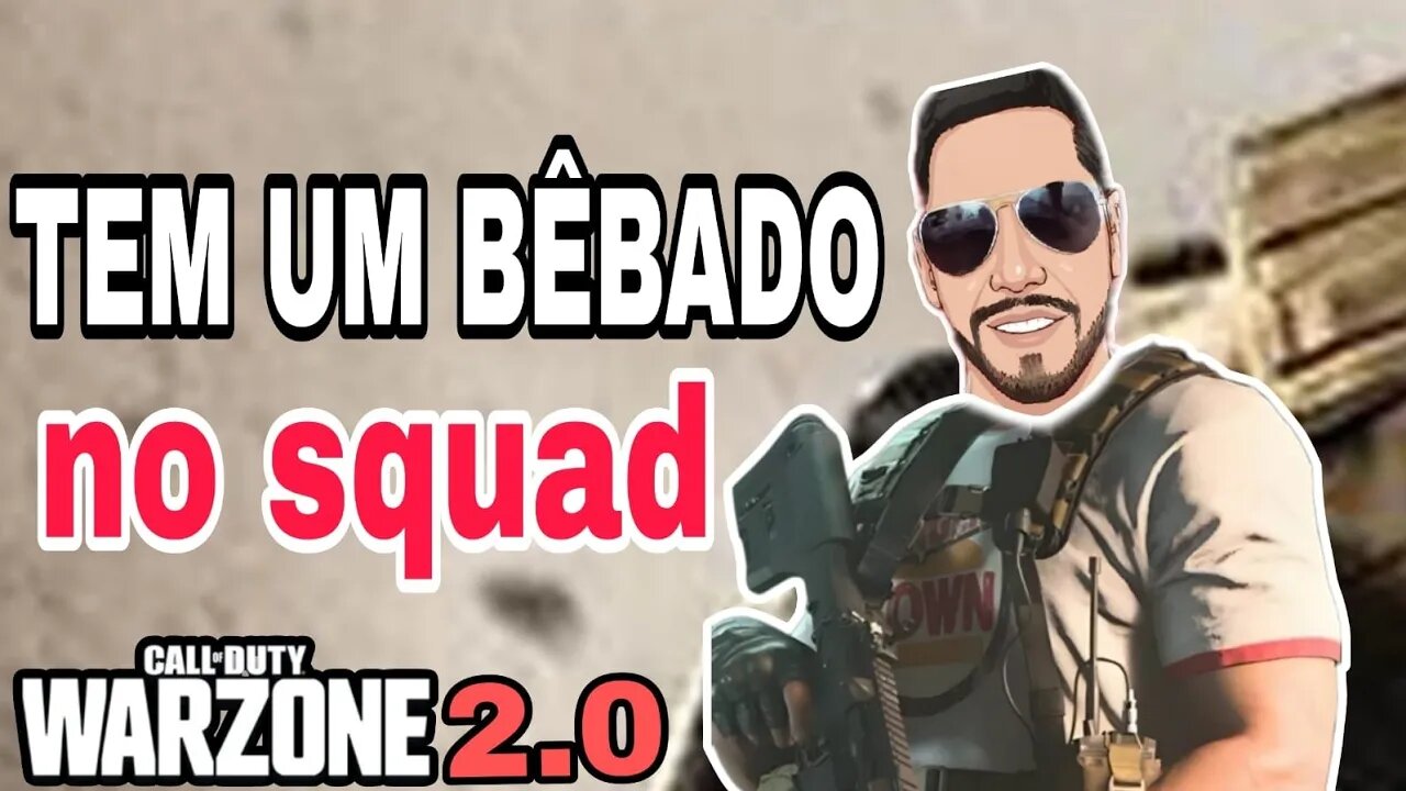 Warzone 2.0 /\ "🤦🏻‍♂️ TEM UM BEBADO NO SQUAD *🤦🏻‍♂️\/