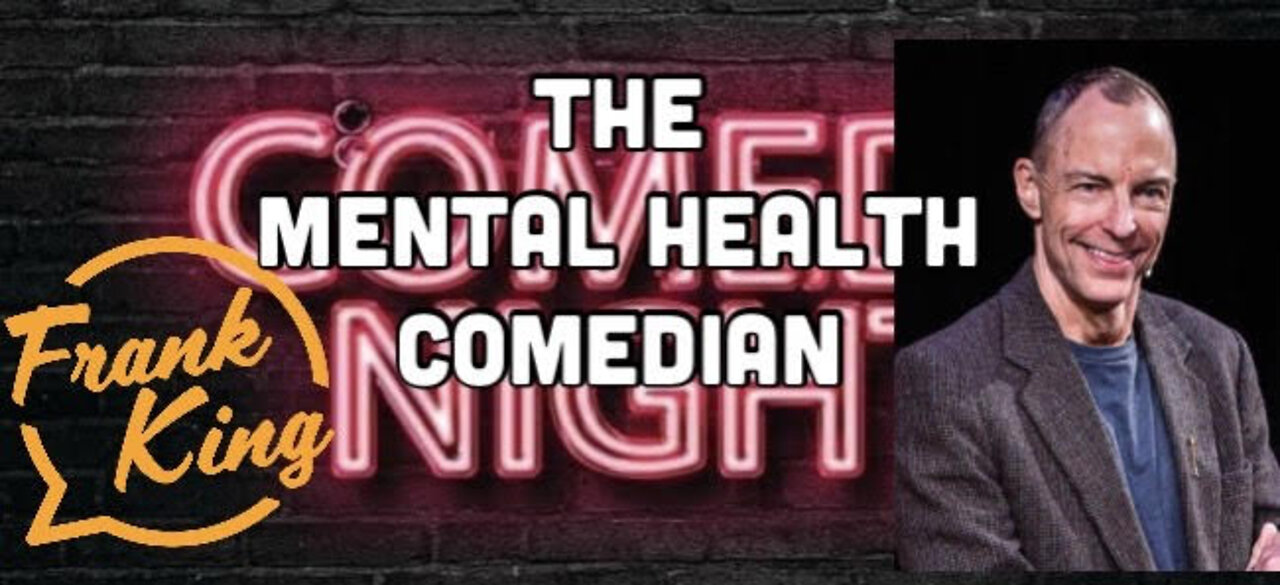 Comedy Is (Frank) King-The Mental Health Comedian, Suicide Prevention