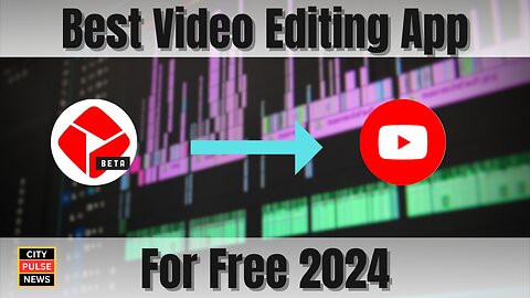 The New Video Editing App For Content Creators. | CITY PULSE NEWS