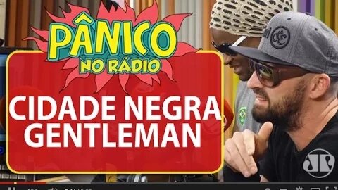 Cidade Negra / Gentleman - Pânico - 30/10/15