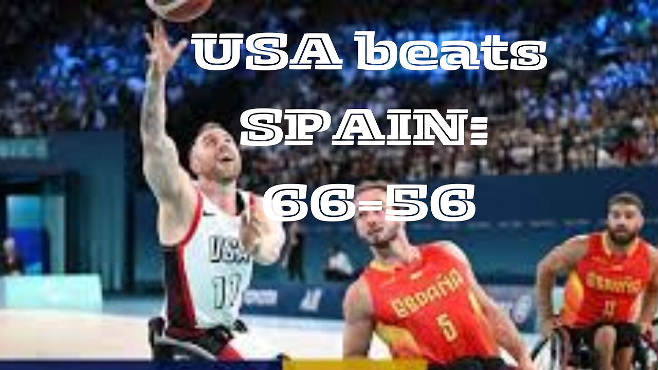 Wheelchair Basketball Paralympics 2024 : U.S. squad defeats Spain 66-56