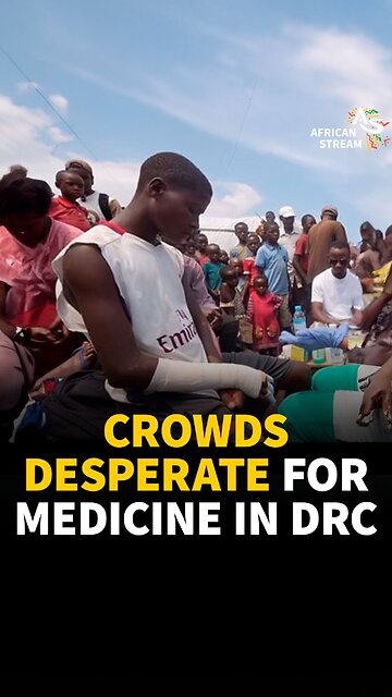 CROWDS DESPERATE FOR MEDICINE IN DRC