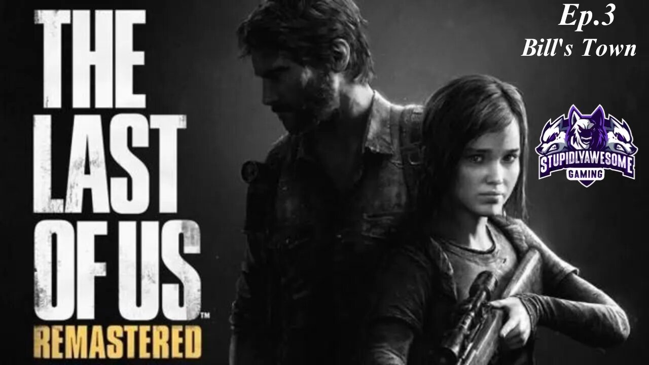 The Last Of Us Remastered Ep 3 Bill's Town