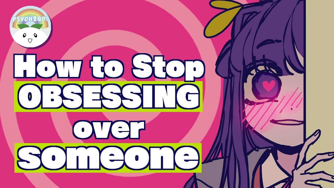 You Have An Unhealthy Obsession With Someone, Now What?