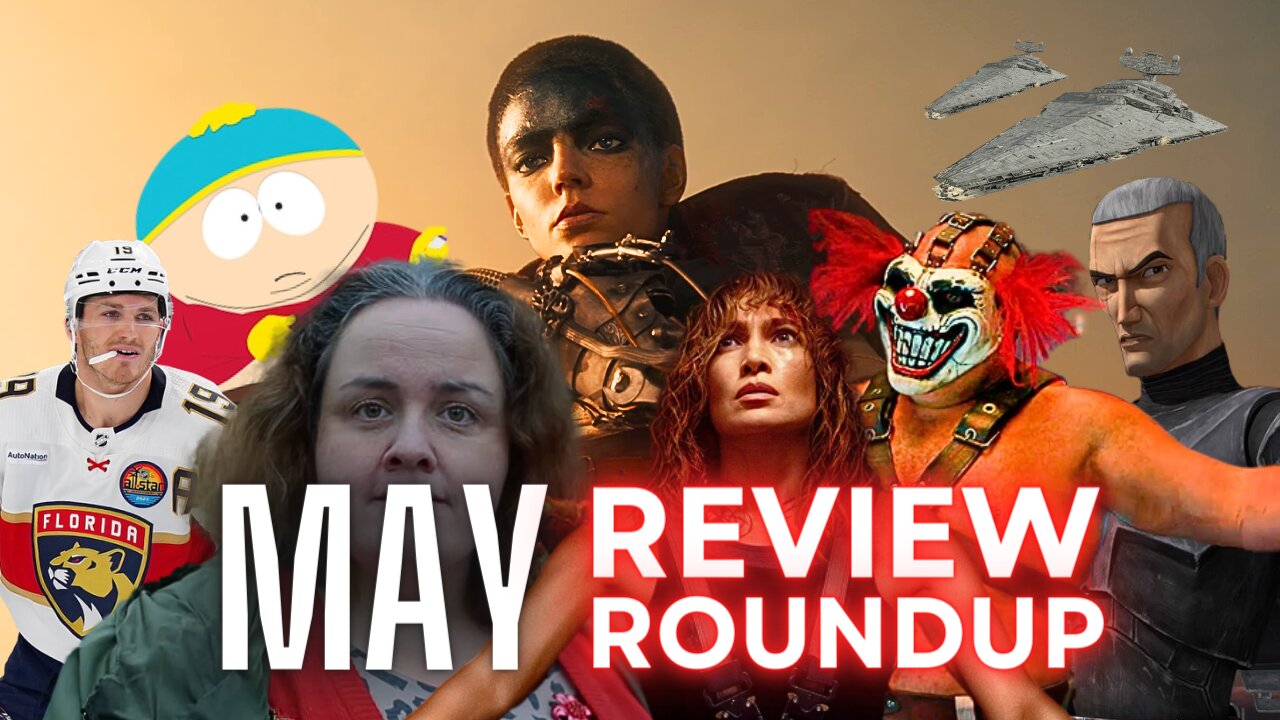 May Review Roundup | EVERYTHING We Watched in May 2024