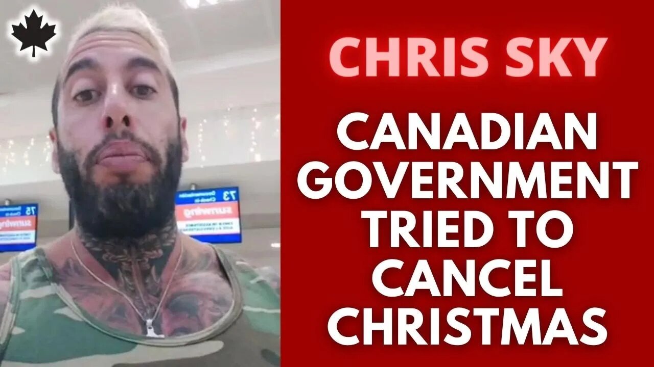 Chris Sky: The Canadian Government Tried to CANCEL Christmas!